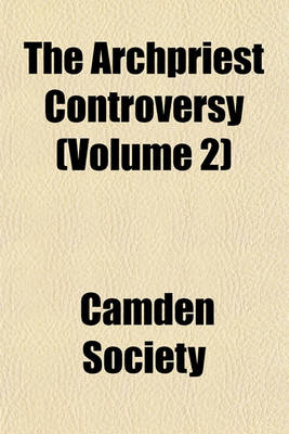 Book cover for The Archpriest Controversy (Volume 2)