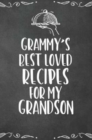 Cover of Grammy's Best Loved Recipes For My Grandson