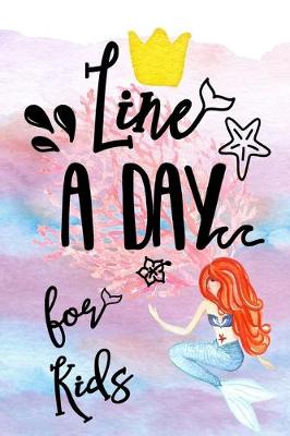Book cover for Line A Day For Kids