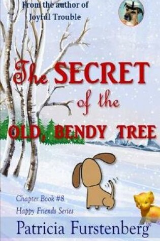 Cover of The Secret of the Old, Bendy Tree, Chapter Book #8