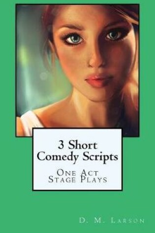 Cover of 3 Short Comedy Scripts