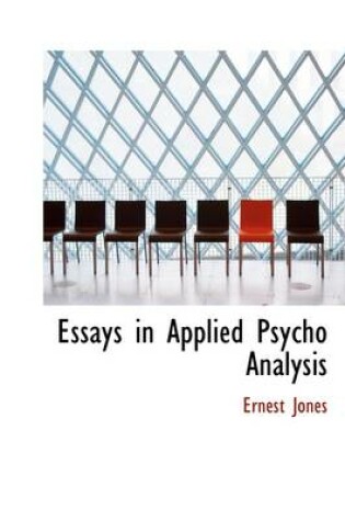 Cover of Essays in Applied Psycho Analysis