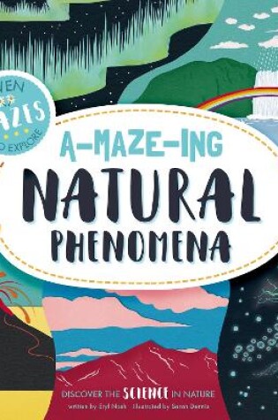 Cover of A-maze-ing Natural Phenomena