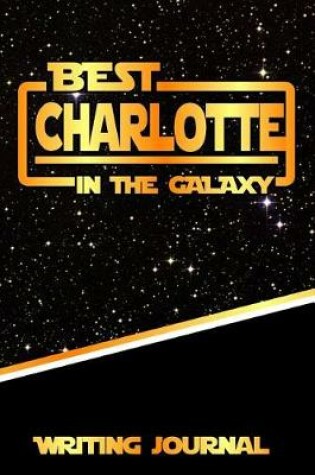 Cover of Best Charlotte in the Galaxy Writing Journal