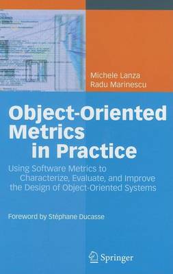 Book cover for Object-Oriented Metrics in Practice: Using Software Metrics to Characterize, Evaluate, and Improve the Design of Object-Oriented Systems