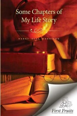 Cover of Some Chapters of My Life Story