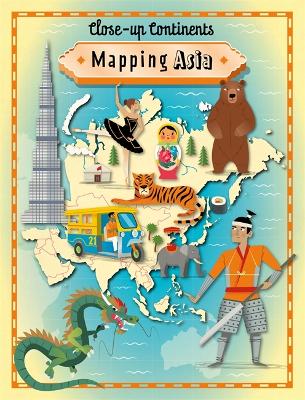 Cover of Close-up Continents: Mapping Asia