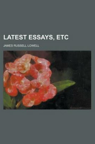 Cover of Latest Essays, Etc