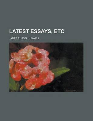 Book cover for Latest Essays, Etc