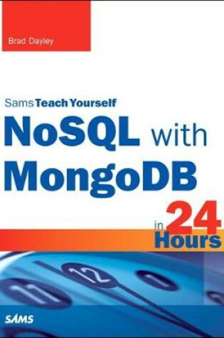 Cover of NoSQL with MongoDB in 24 Hours, Sams Teach Yourself