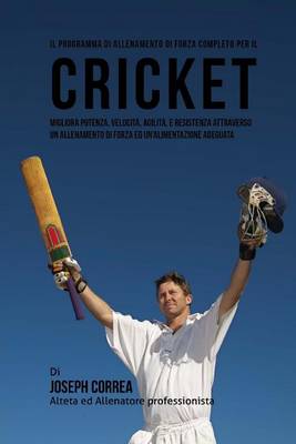 Book cover for Il Programma Di Allenamento Di Forza Completo Per Il Cricket