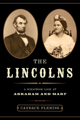 Cover of The Lincolns: A Scrapbook Look at Abraham and Mary