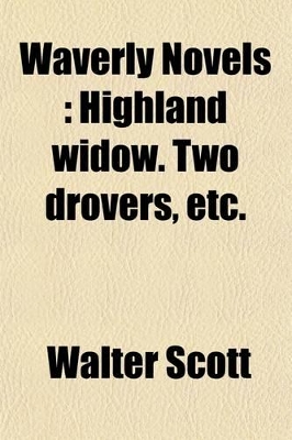 Book cover for Waverly Novels Volume 41; Highland Widow. Two Drovers, Etc