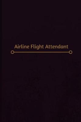 Book cover for Airline Flight Attendant Log (Logbook, Journal - 120 pages, 6 x 9 inches)