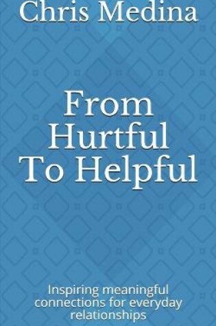 Cover of From Hurtful To Helpful