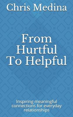 Book cover for From Hurtful To Helpful