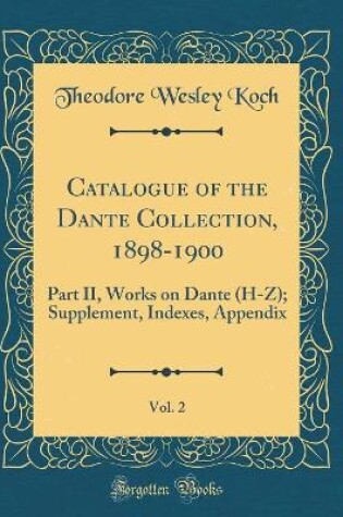 Cover of Catalogue of the Dante Collection, 1898-1900, Vol. 2