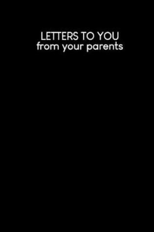 Cover of Letters to you from your parents