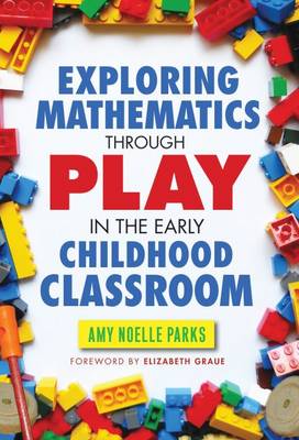 Book cover for Exploring Mathematics Through Play in the Early Childhood Classroom