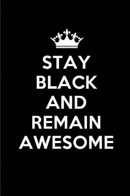 Book cover for Stay Black and Remain Awesome