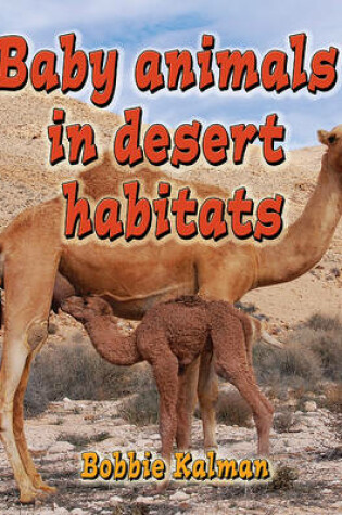 Cover of Baby Animals in Desert Habitats