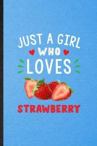 Cover of Just a Girl Who Loves Strawberry