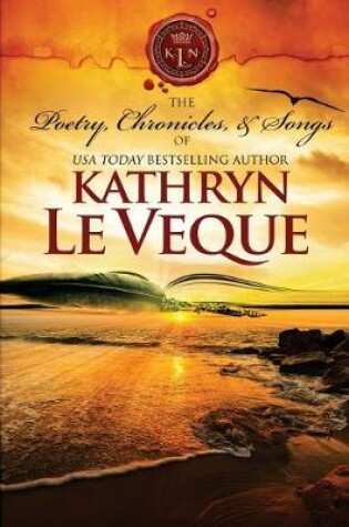 Cover of The Poetry, Chronicles, and Songs of Kathryn Le Veque's Medieval World