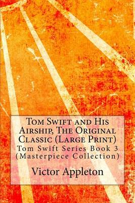 Book cover for Tom Swift and His Airship, the Original Classic