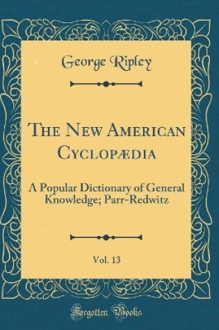 Cover of The New American Cyclopaedia, Vol. 13