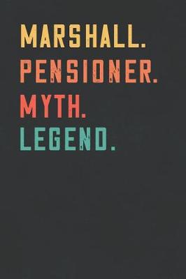 Book cover for Marshall. Pensioner. Myth. Legend.