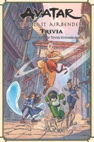 Cover of Avatar the Last Airbender Trivia