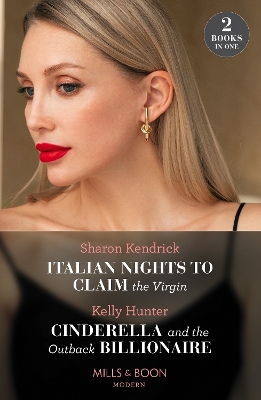 Book cover for Italian Nights To Claim The Virgin / Cinderella And The Outback Billionaire