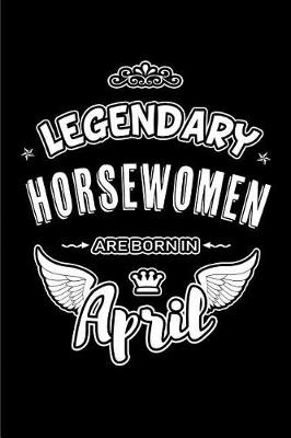 Book cover for Legendary Horsewomen are born in April