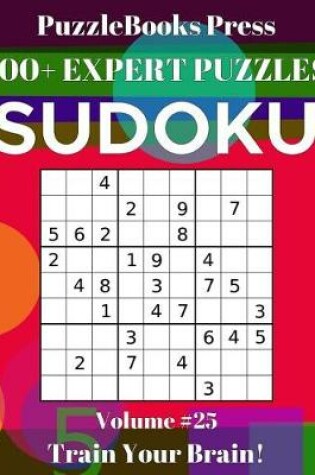 Cover of PuzzleBooks Press Sudoku 700+ Expert Puzzles Volume 25