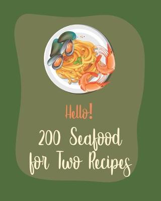 Book cover for Hello! 200 Seafood for Two Recipes