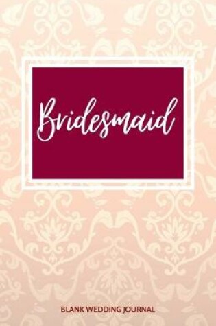 Cover of Bridesmaid Small Size Blank Journal-Wedding Planner&To-Do List-5.5"x8.5" 120 pages Book 20