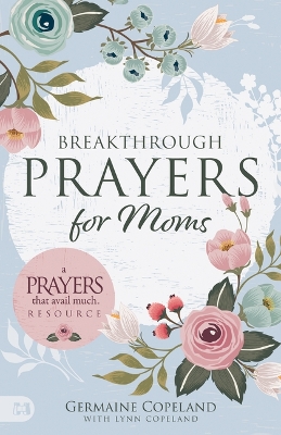 Book cover for Breakthrough Prayers for Moms