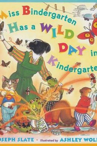 Cover of Miss Bindergarten Has a Wild Day in Kindergarten