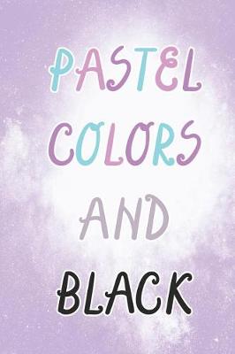 Book cover for Pastel Colors And Black