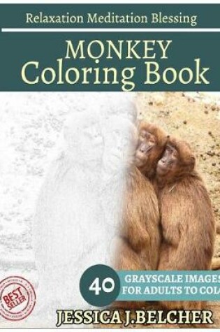 Cover of Monkey Coloring Book for Adults Relaxation Meditation Blessing