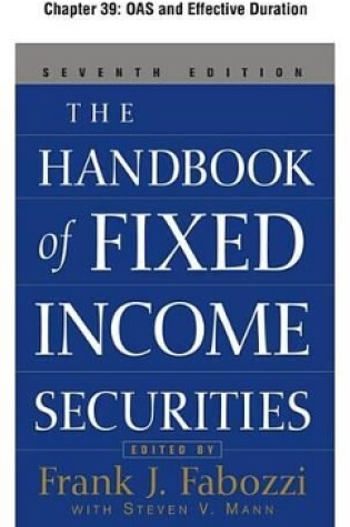 Cover of The Handbook of Fixed Income Securities, Chapter 39 - Oas and Effective Duration