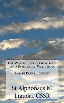 Book cover for The Way to Converse Always and Familiarly With God Large Print Edition
