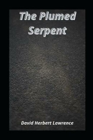 Cover of The Plumed Serpent illustrated