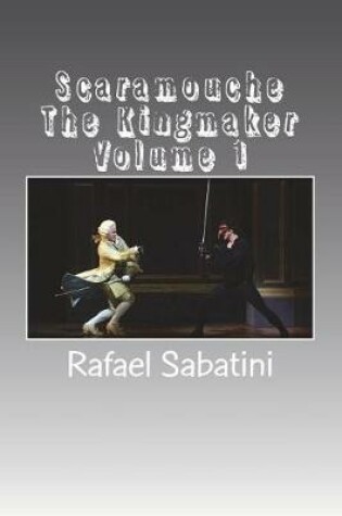 Cover of Scaramouche the Kingmaker Volume 1