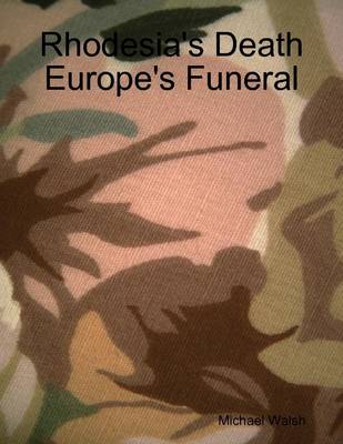 Book cover for Rhodesia's Death Europe's Funeral