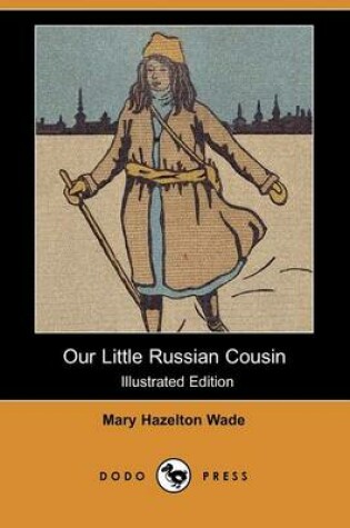 Cover of Our Little Russian Cousin(Dodo Press)