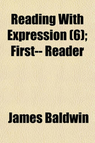 Cover of Reading with Expression (Volume 6); First-- Reader
