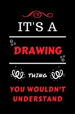 Book cover for It's A Drawing Thing You Wouldn't Understand