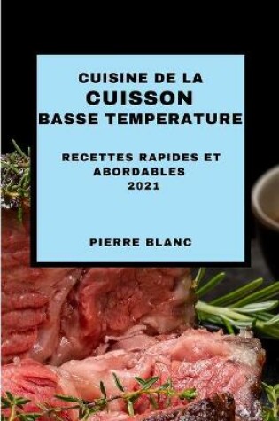 Cover of Cuisine de la Cuisson Basse Temperature 2021 (Sous Vide Cookbook 2021 French Edition)