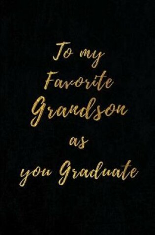 Cover of To My Favorite Grandson As You Graduate